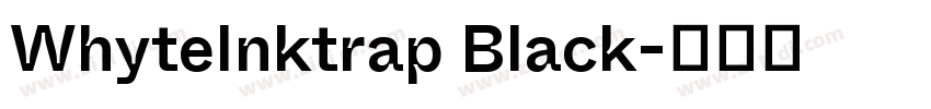 WhyteInktrap Black字体转换